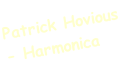 Patrick Hovious - Harmonica